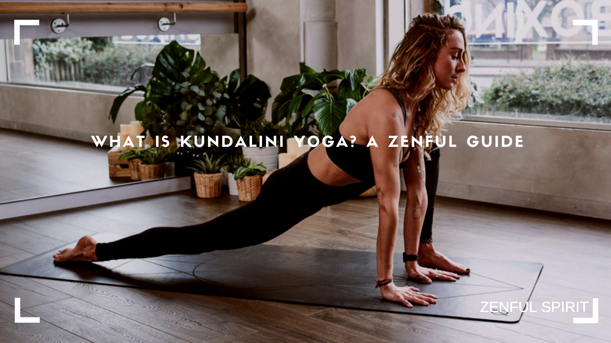 What is Kundalini Yoga? A Zenful Guide