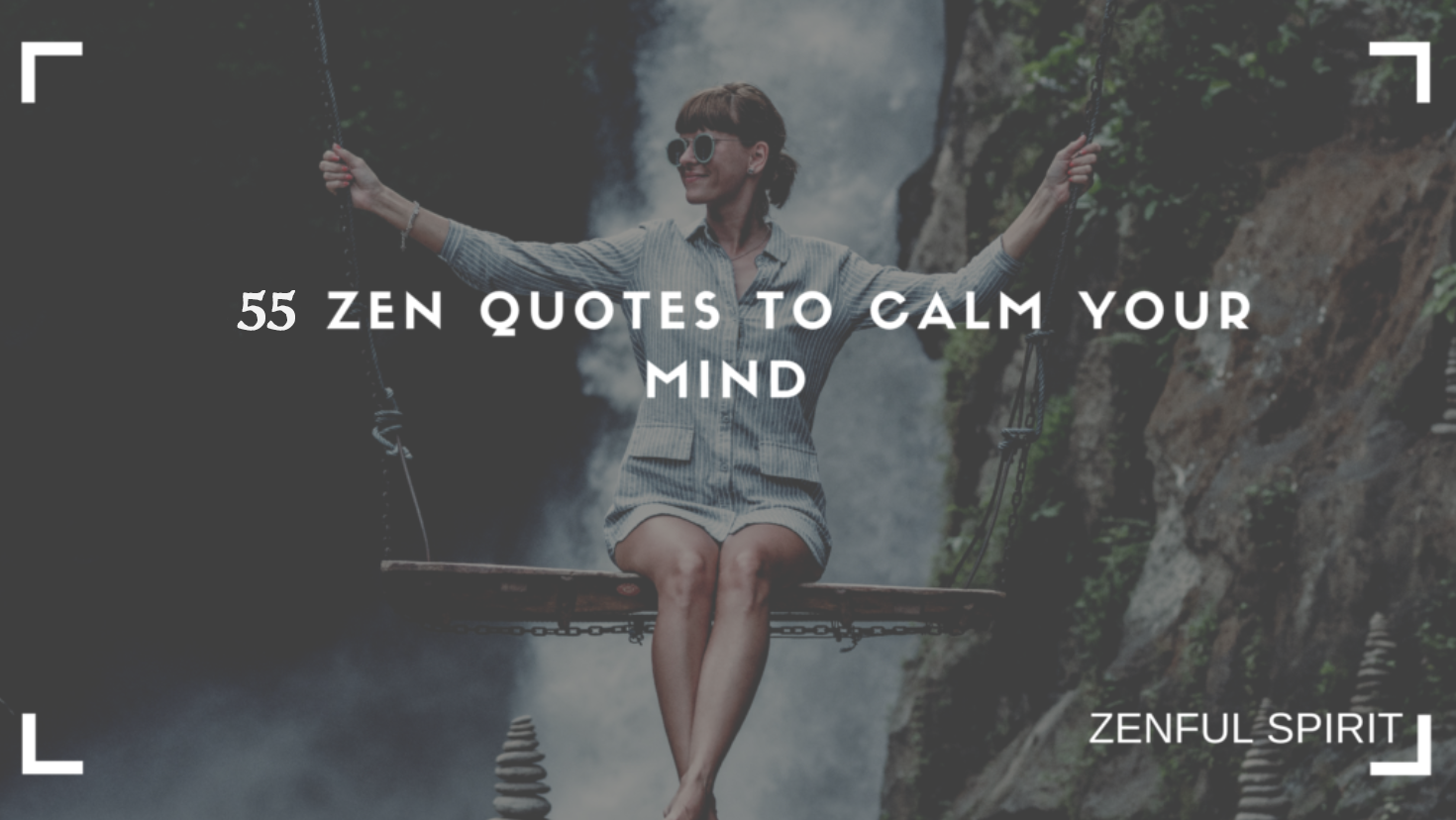 55 Zen Quotes to Calm Your Mind