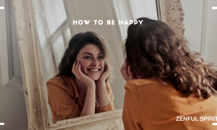 how to be happy