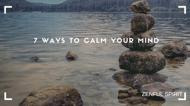 7 Ways to Calm Your Mind